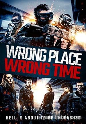 Wrong Place, Wrong Time (2021) full film izle