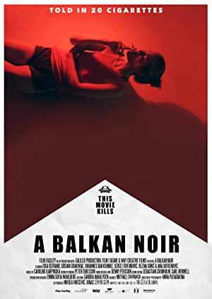 A Balkan Noir (2017) Türkçe Altyazılı izle