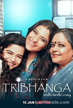 Tribhanga: Çarpık ve Çılgın (Tribhanga) 2021 izle
