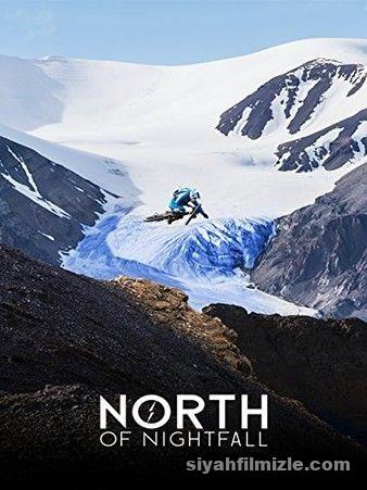 North of Nightfall (2018) Filmi Full izle