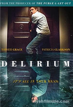 Sayıklama (Delirium) 2018 Filmi Türkçe Dublaj Altyazılı izle