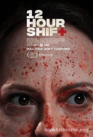 12 Hour Shift (2020) Türkçe Altyazılı Filmi Full 4K izle