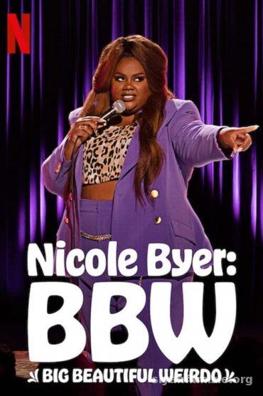 Nicole Byer: BBW (Big Beautiful Weirdo) (2021) Filmi Full izle