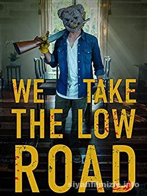 We Take the Low Road 2019 Filmi Türkçe Altyazılı Full izle