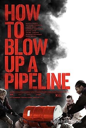 How to Blow Up a Pipeline 2022 Filmi Türkçe Dublaj Full izle