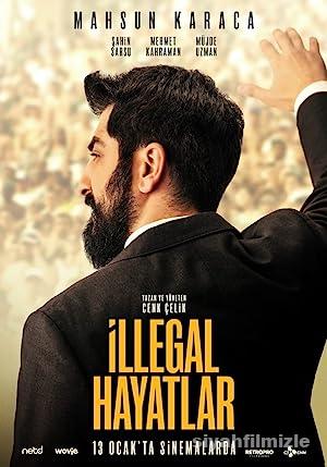 İllegal Hayatlar 2023 Yerli Filmi Full Sansürsüz izle