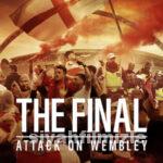 The Final: Attack on Wembley 2024 Filmi Türkçe Dublaj izle