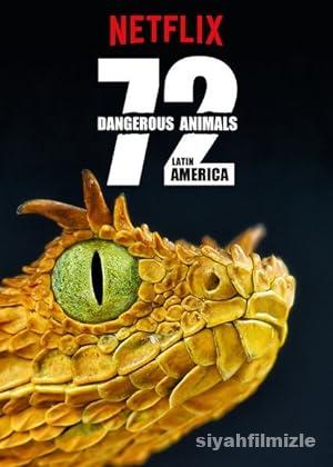 72 Tehlikeli Hayvanlar: Latin Amerika 2017 Filmi Full izle